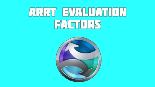 ARRT Evaluation Factors