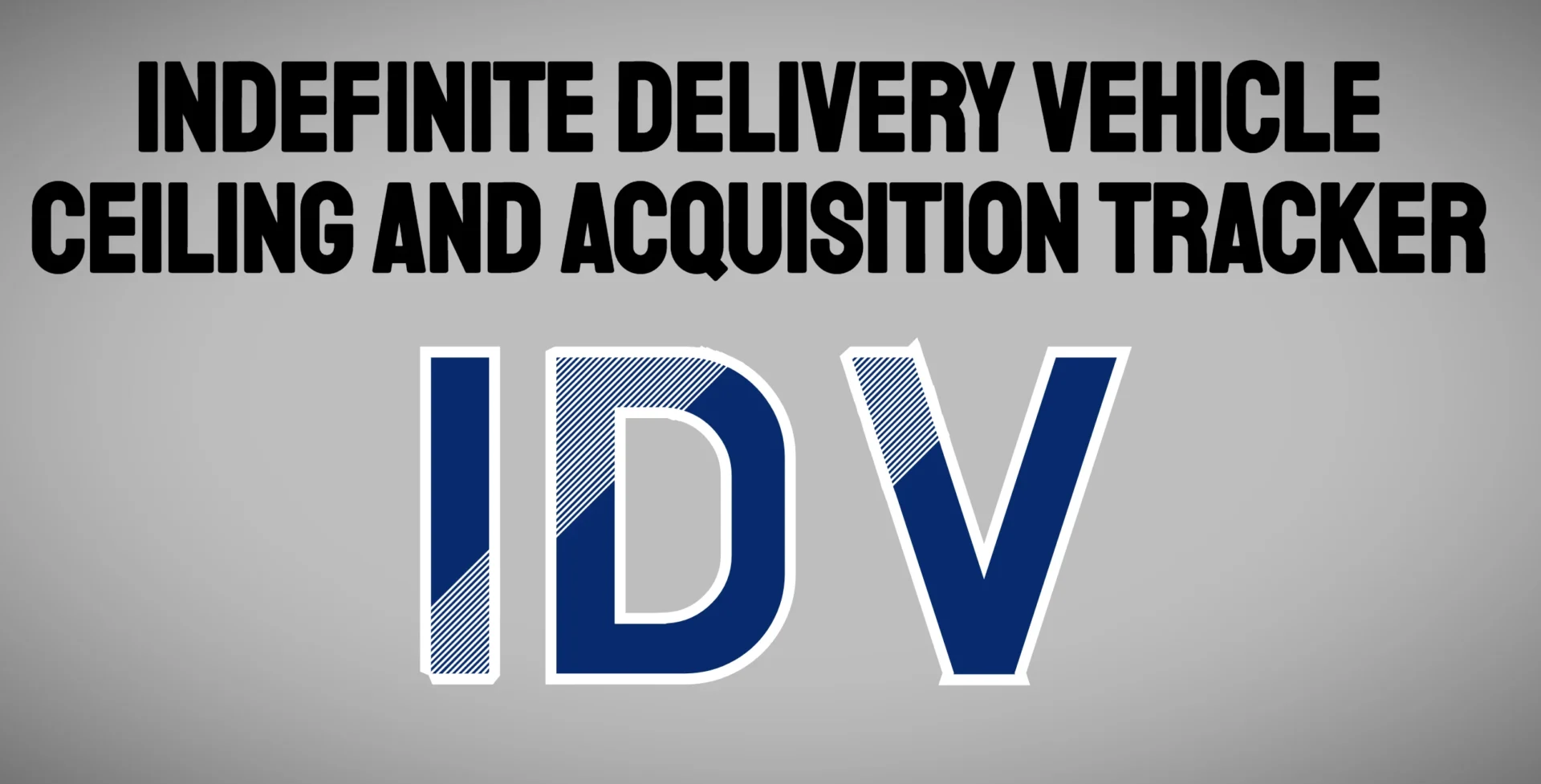 Indefinite Delivery Vehicle Ceiling and Acquisition Tracker