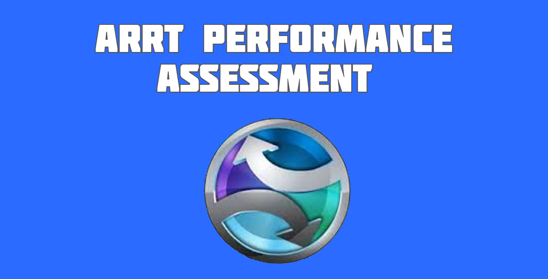 ARRT Performance Assessment