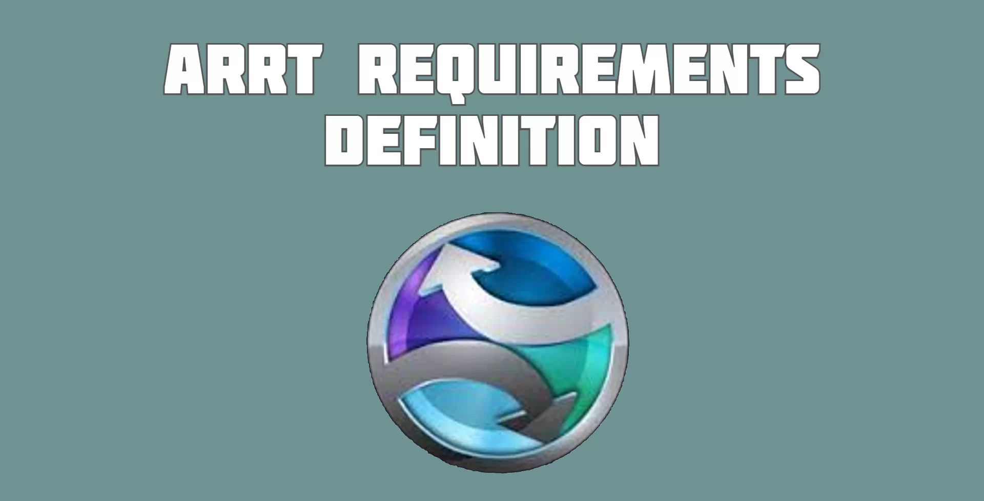 ARRT Requirements Definition